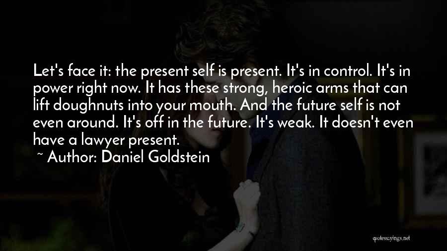 Control Your Future Quotes By Daniel Goldstein