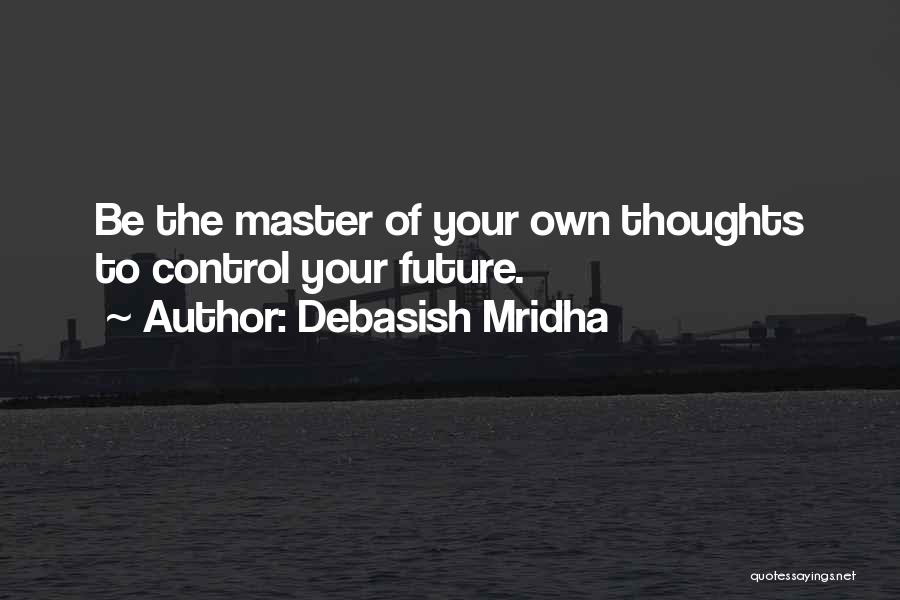 Control Your Future Quotes By Debasish Mridha