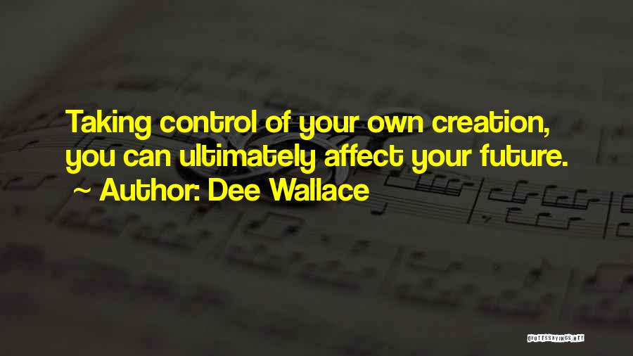 Control Your Future Quotes By Dee Wallace