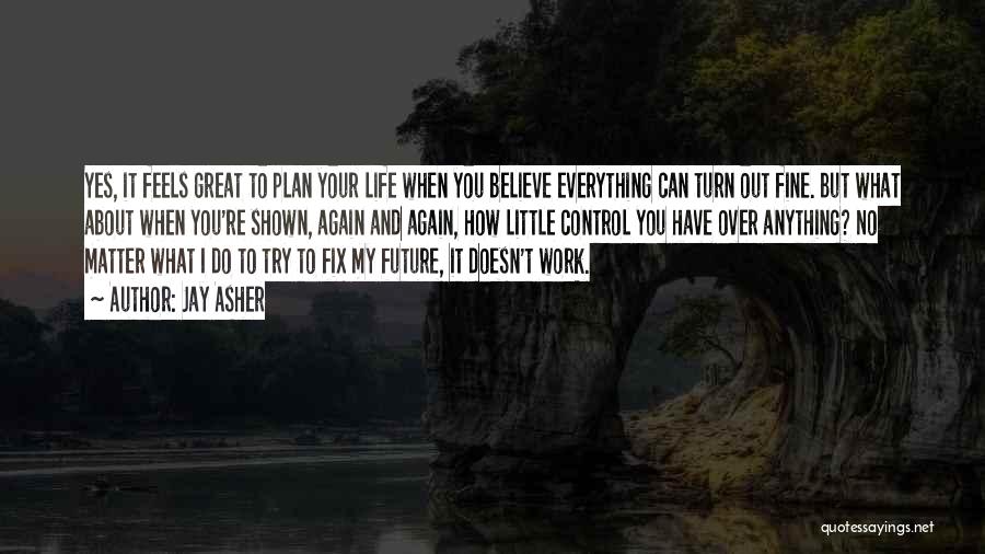 Control Your Future Quotes By Jay Asher
