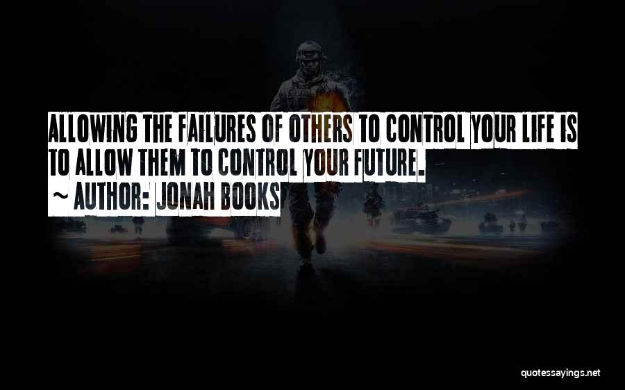 Control Your Future Quotes By Jonah Books