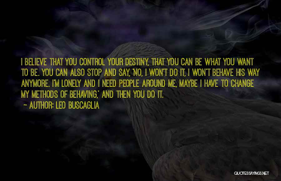 Control Your Future Quotes By Leo Buscaglia