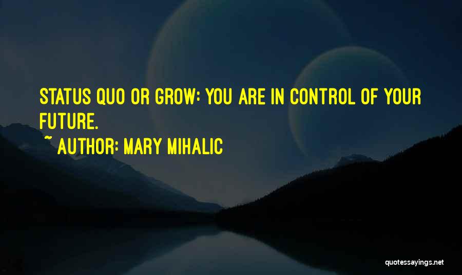 Control Your Future Quotes By Mary Mihalic