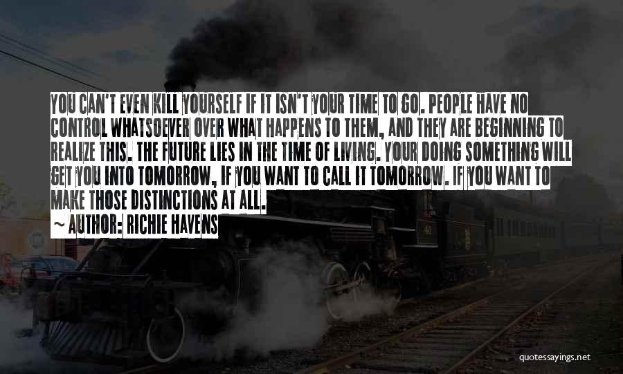 Control Your Future Quotes By Richie Havens