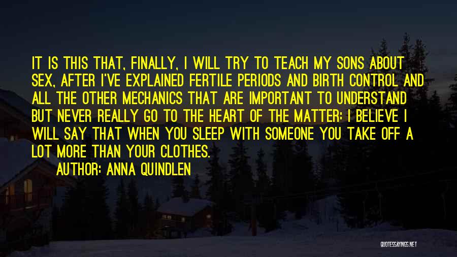 Control Your Heart Quotes By Anna Quindlen