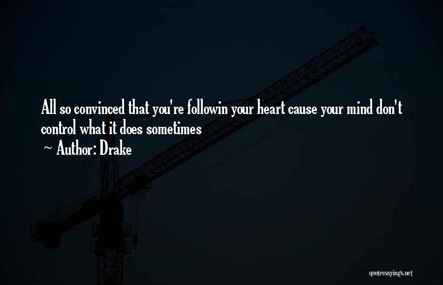 Control Your Heart Quotes By Drake