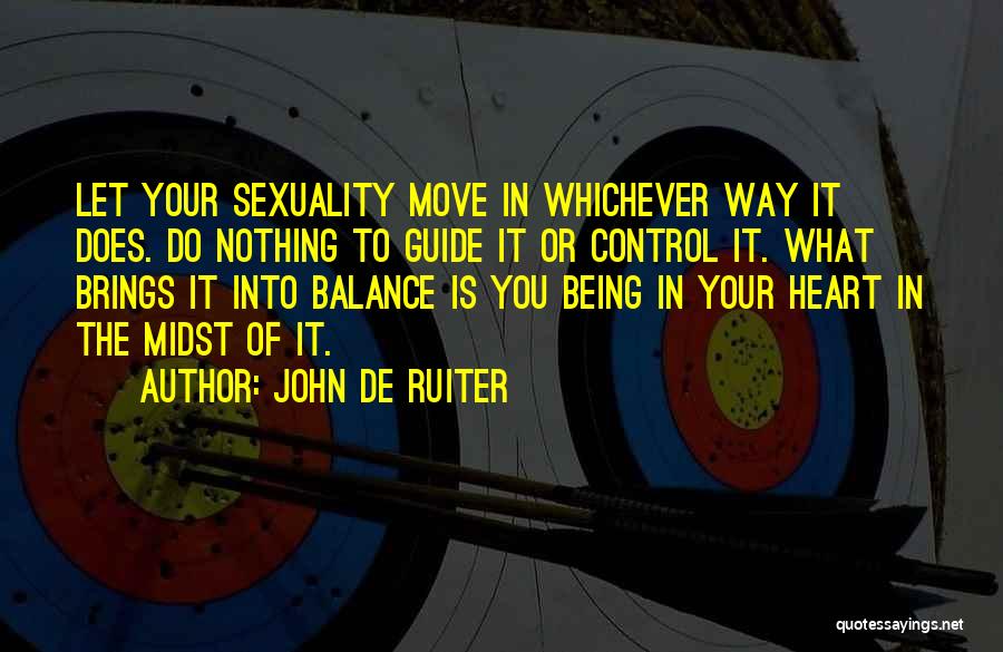 Control Your Heart Quotes By John De Ruiter