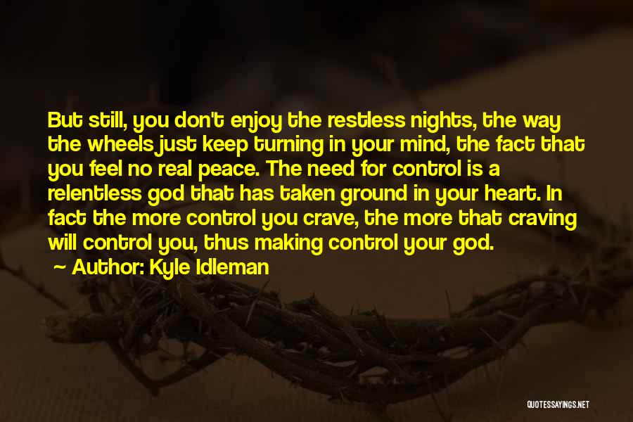 Control Your Heart Quotes By Kyle Idleman