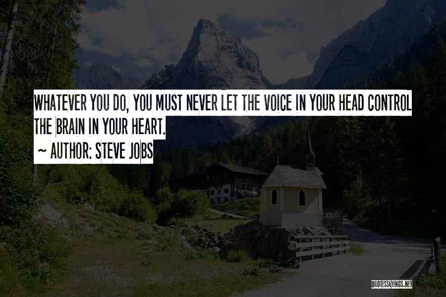 Control Your Heart Quotes By Steve Jobs
