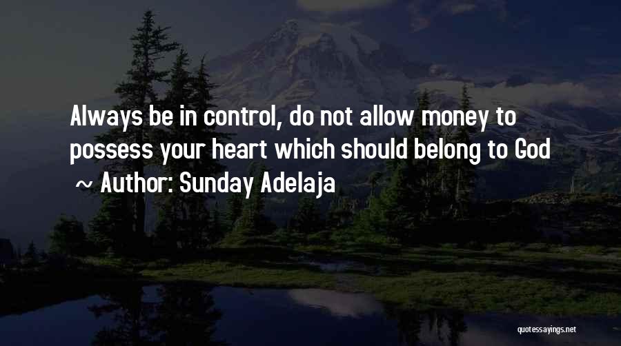 Control Your Heart Quotes By Sunday Adelaja