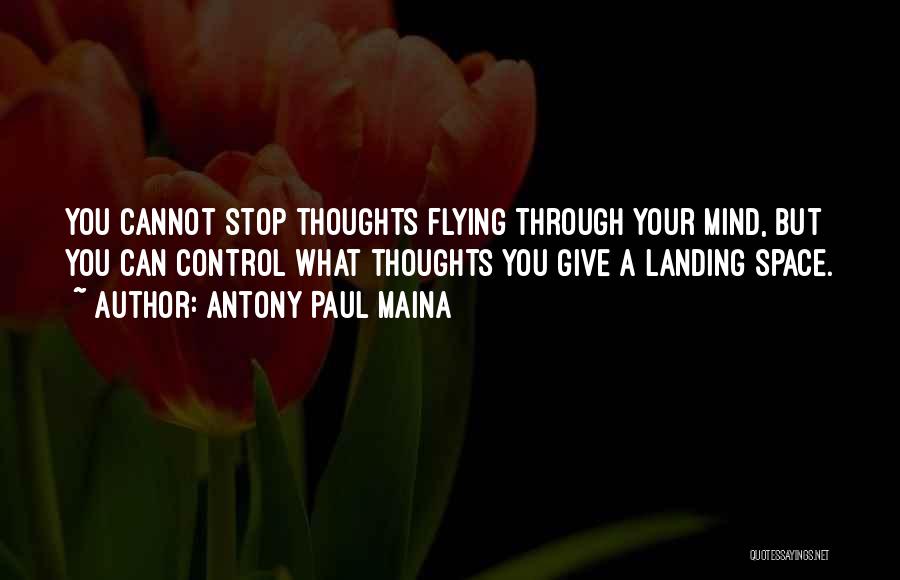 Control Your Mind Quotes By Antony Paul Maina