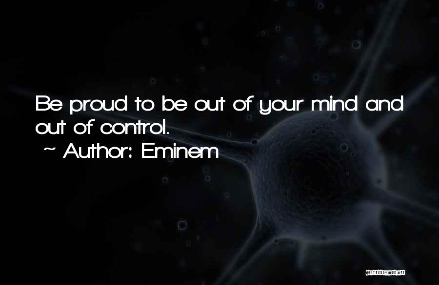 Control Your Mind Quotes By Eminem