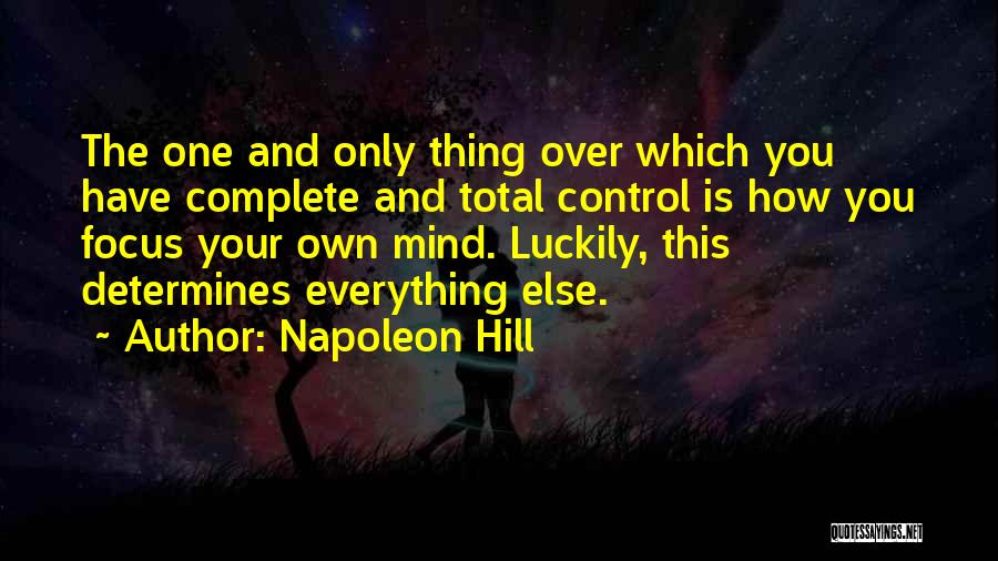 Control Your Mind Quotes By Napoleon Hill