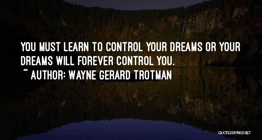 Control Your Mind Quotes By Wayne Gerard Trotman