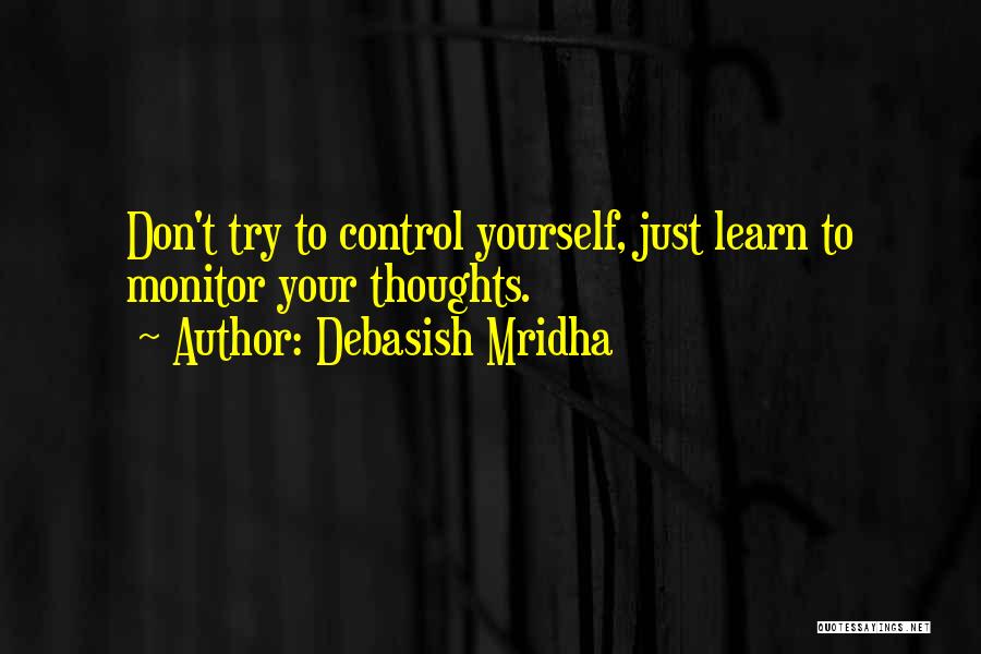 Control Your Own Happiness Quotes By Debasish Mridha