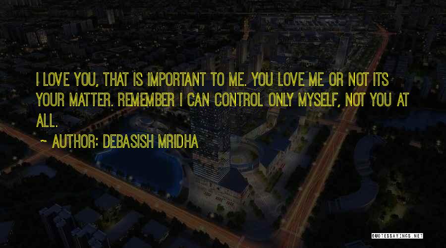 Control Your Own Happiness Quotes By Debasish Mridha