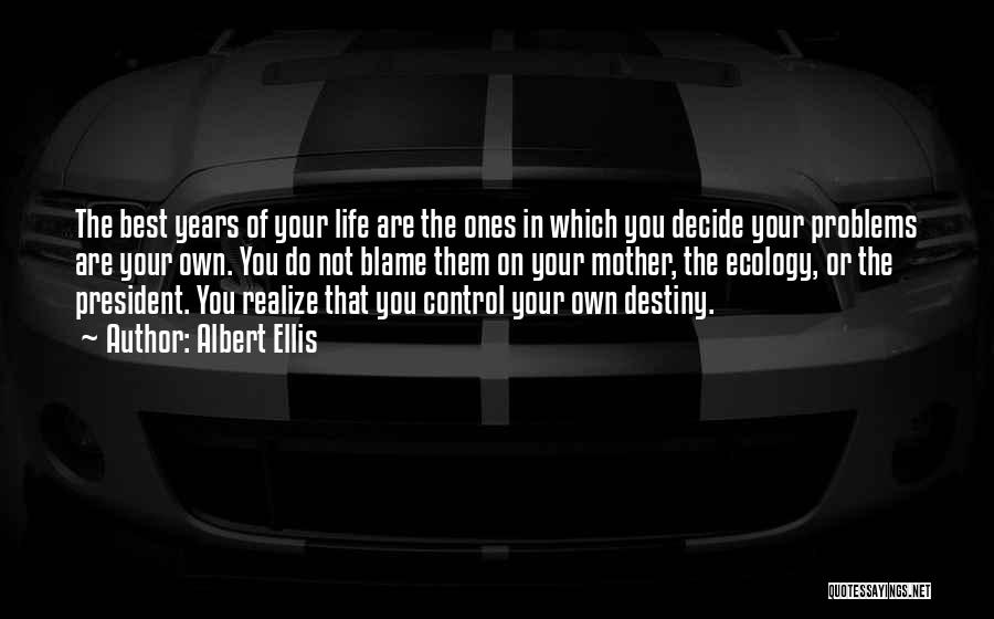 Control Your Own Life Quotes By Albert Ellis