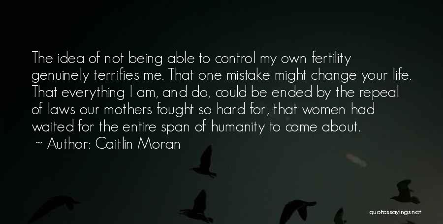 Control Your Own Life Quotes By Caitlin Moran