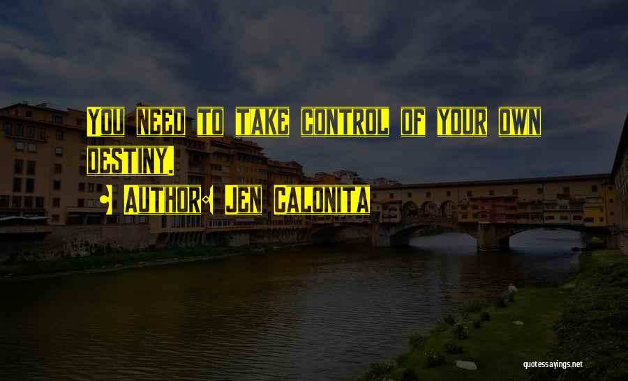 Control Your Own Life Quotes By Jen Calonita