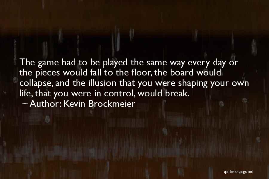 Control Your Own Life Quotes By Kevin Brockmeier