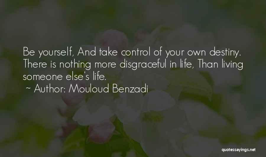 Control Your Own Life Quotes By Mouloud Benzadi