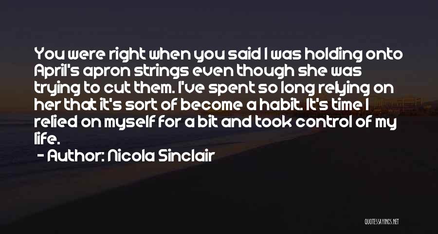 Control Your Own Life Quotes By Nicola Sinclair