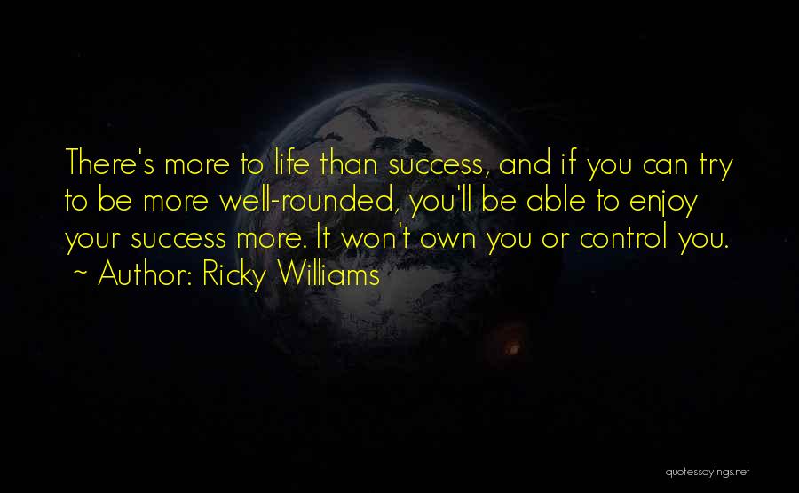 Control Your Own Life Quotes By Ricky Williams