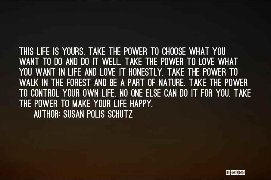 Control Your Own Life Quotes By Susan Polis Schutz