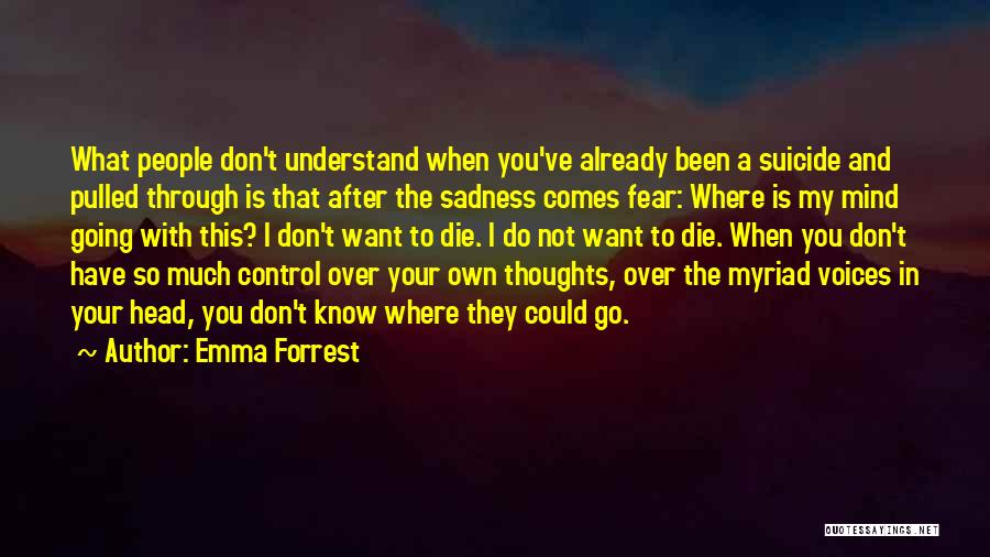 Control Your Own Mind Quotes By Emma Forrest