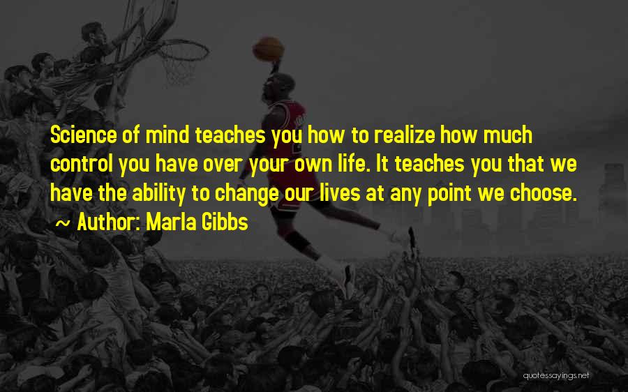 Control Your Own Mind Quotes By Marla Gibbs
