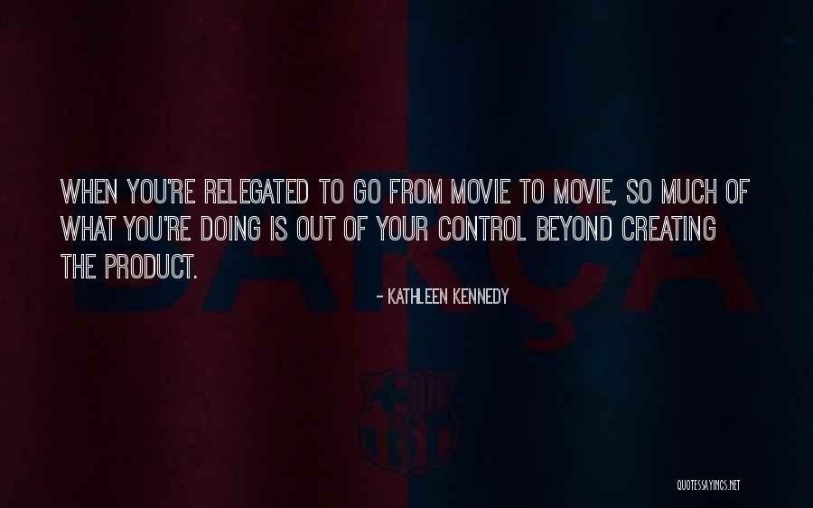 Control Your Quotes By Kathleen Kennedy Control Your Quotes By Kathleen Kennedy