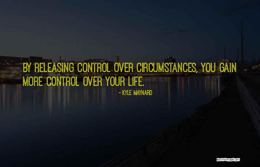 Control Your Quotes By Kyle Maynard Control Your Quotes By Kyle Maynard