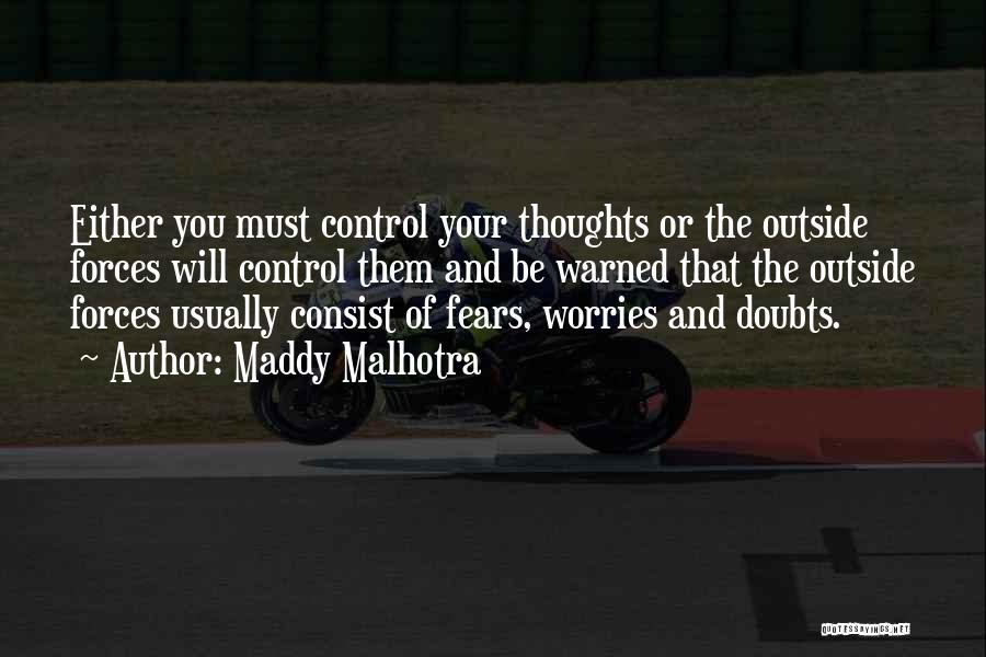 Control Your Thoughts Control Your Life Quotes By Maddy Malhotra