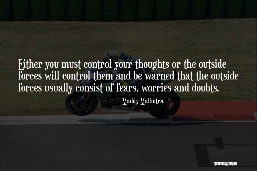 Control Your Thoughts Control Your Life Quotes By Maddy Malhotra Control Your Thoughts Control Your Life Quotes By Maddy Malhotra