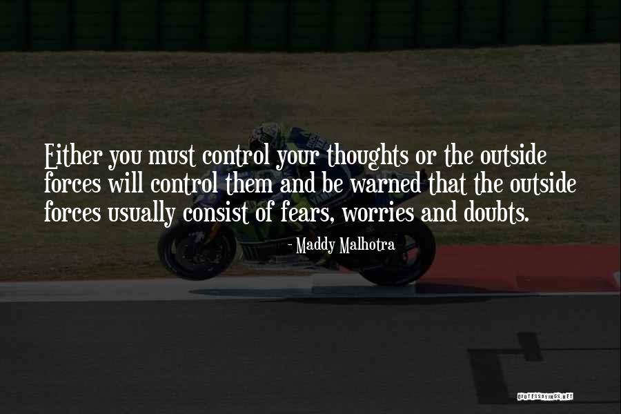 Control Your Thoughts Control Your Life Quotes By Maddy Malhotra