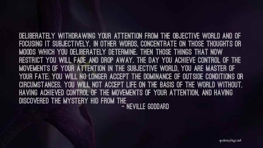 Control Your Thoughts Control Your Life Quotes By Neville Goddard