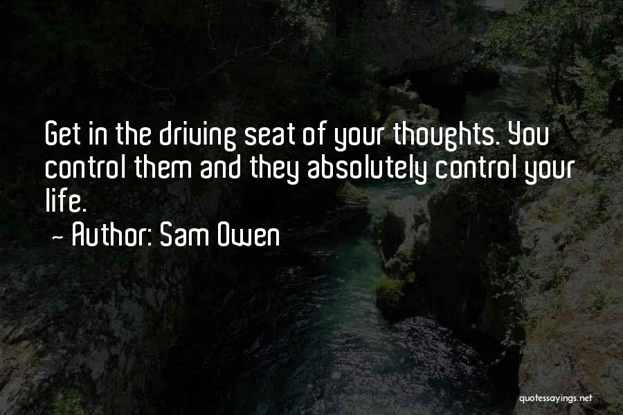 Control Your Thoughts Control Your Life Quotes By Sam Owen