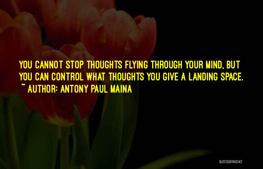 Control Your Thoughts Quotes By Antony Paul Maina