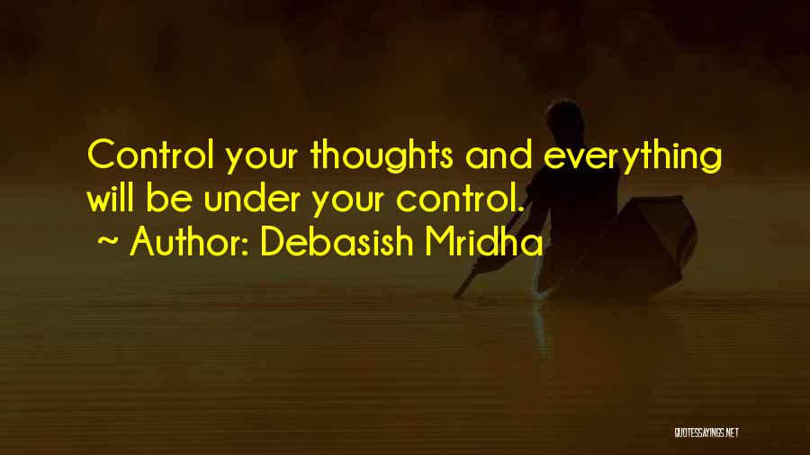 Control Your Thoughts Quotes By Debasish Mridha
