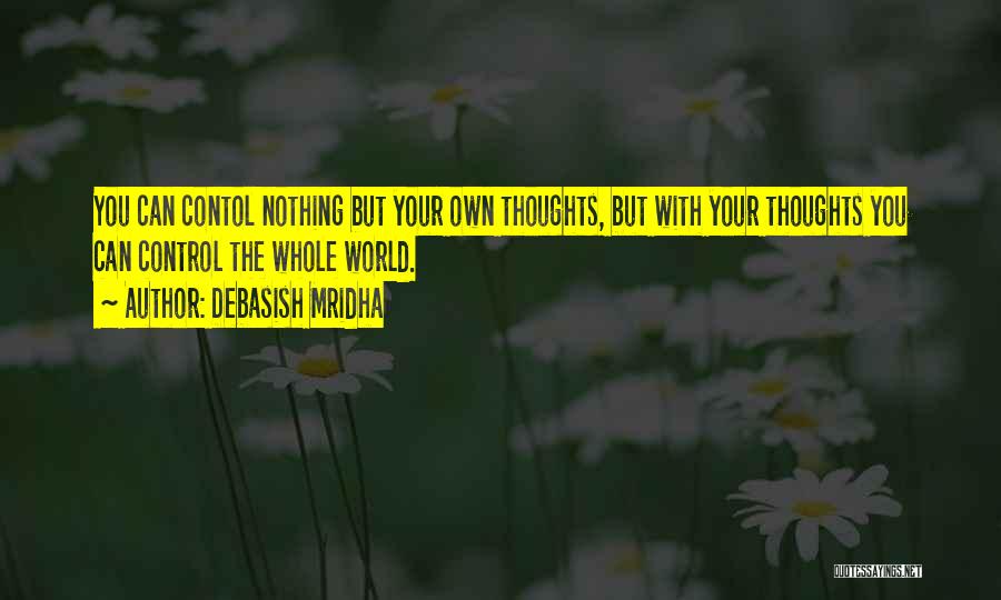 Control Your Thoughts Quotes By Debasish Mridha