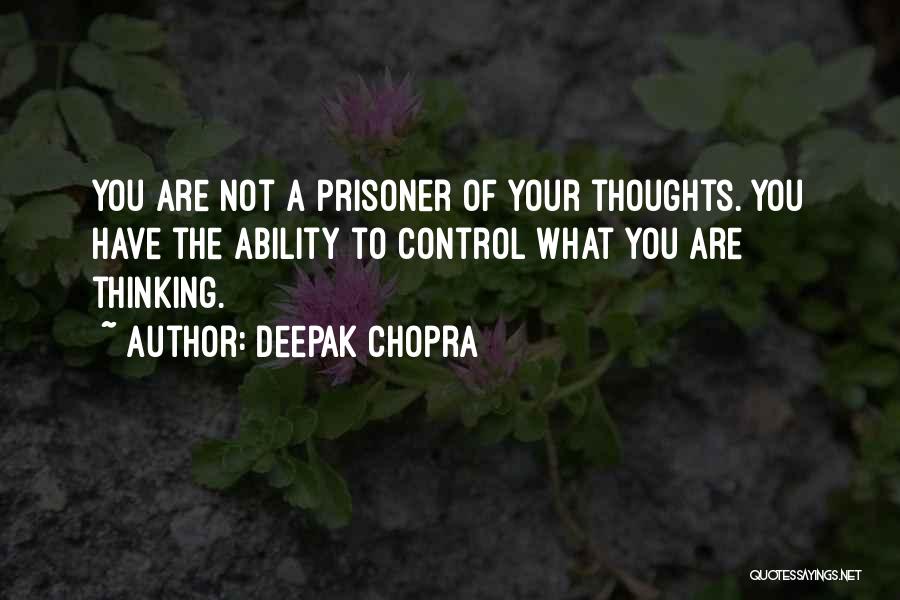 Control Your Thoughts Quotes By Deepak Chopra