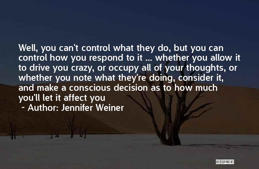 Control Your Thoughts Quotes By Jennifer Weiner