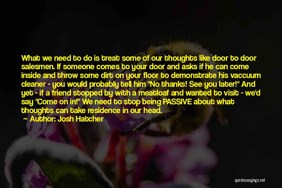Control Your Thoughts Quotes By Josh Hatcher