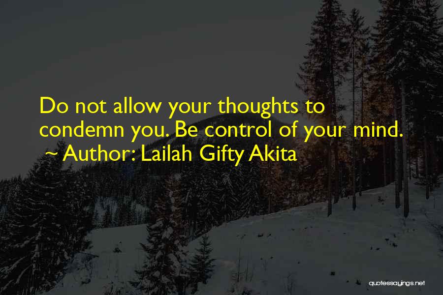 Control Your Thoughts Quotes By Lailah Gifty Akita