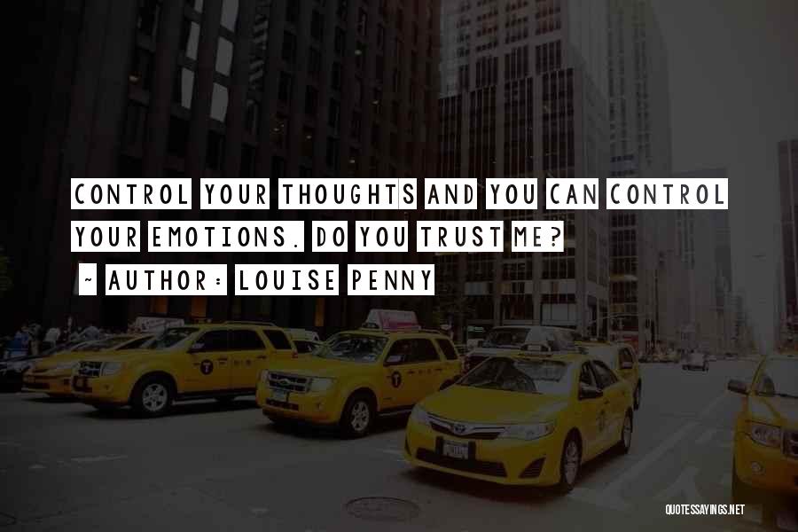 Control Your Thoughts Quotes By Louise Penny