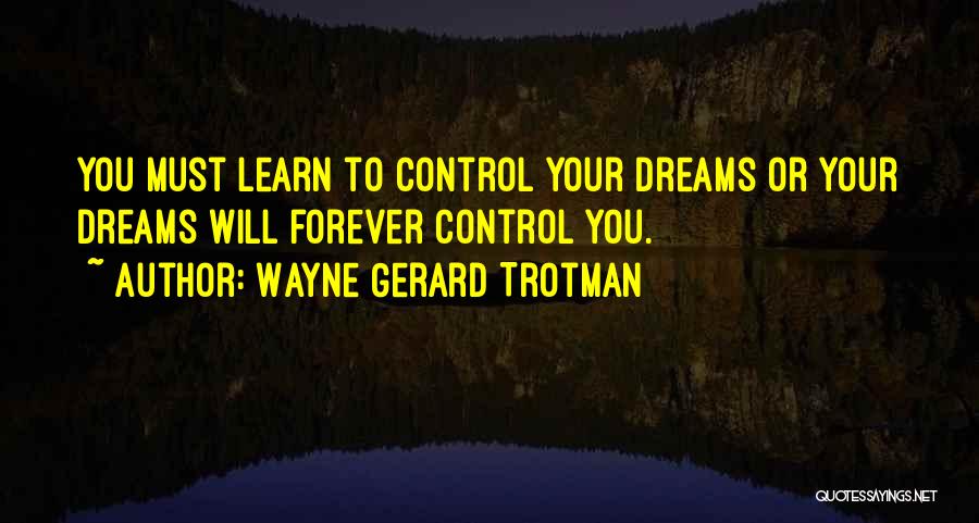 Control Your Thoughts Quotes By Wayne Gerard Trotman