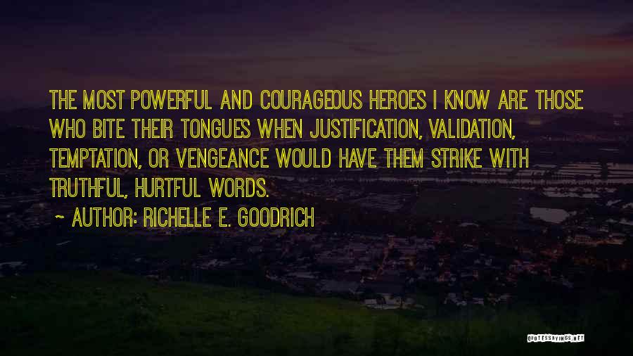 Control Your Words Quotes By Richelle E. Goodrich