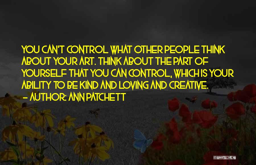 Control Yourself Quotes By Ann Patchett
