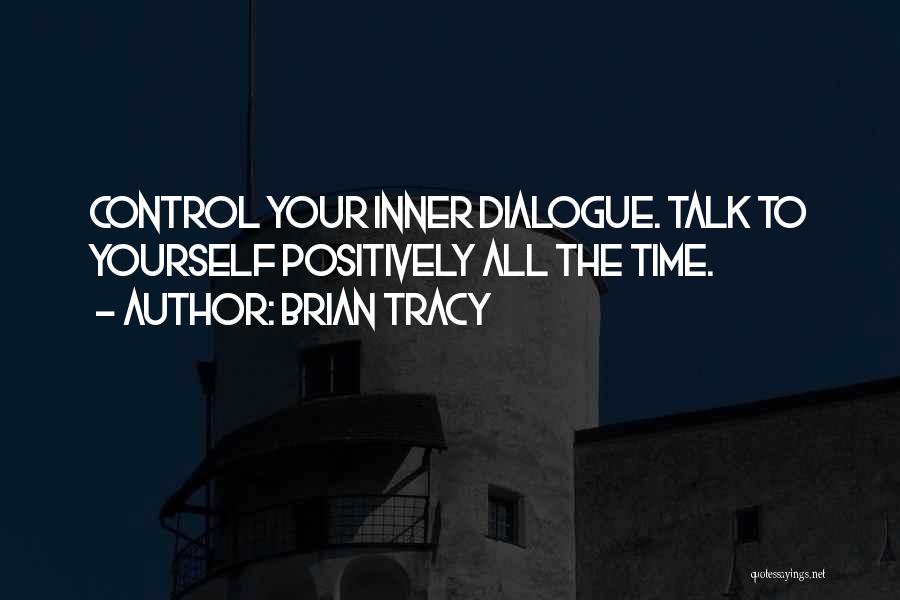 Control Yourself Quotes By Brian Tracy
