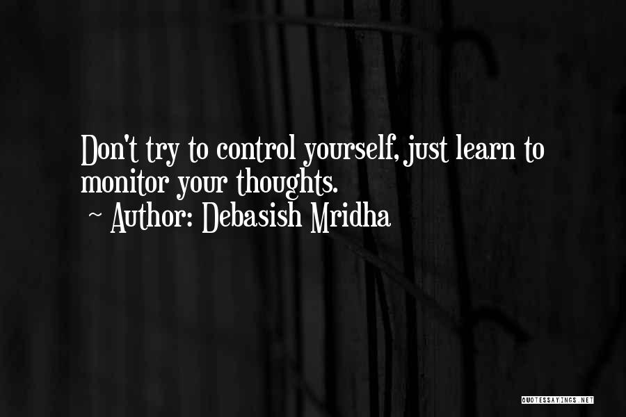 Control Yourself Quotes By Debasish Mridha